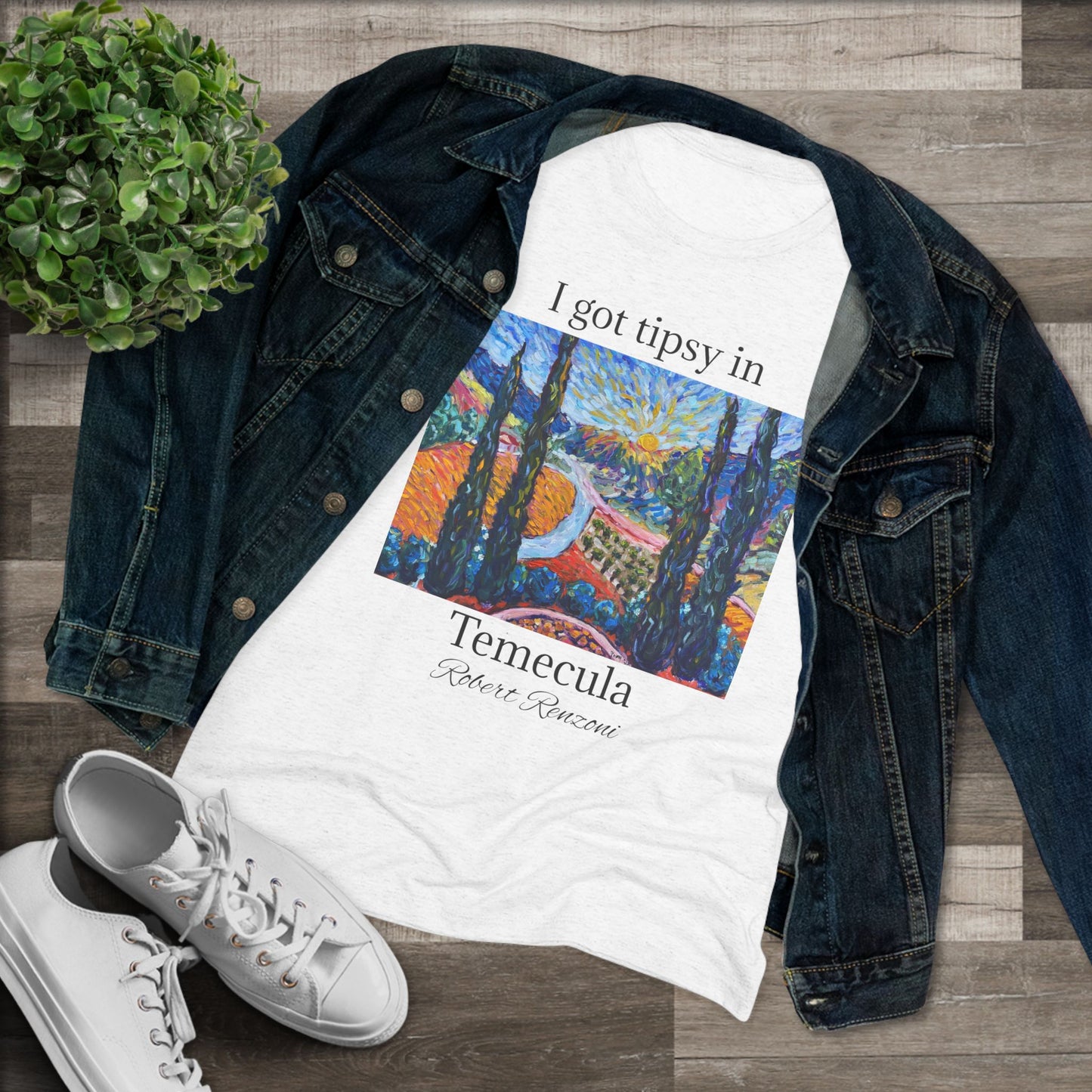 I got tipsy in Temecula Women's fitted Triblend Tee Temecula tee shirt souvenir -Sunny Cypresses at Robert Renzoni