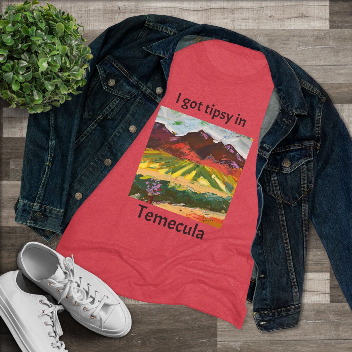 I got tipsy in Temecula Women's fitted Triblend Tee Temecula tee shirt souvenir Chapin Family Vineyards "Mountain View at Chapin"