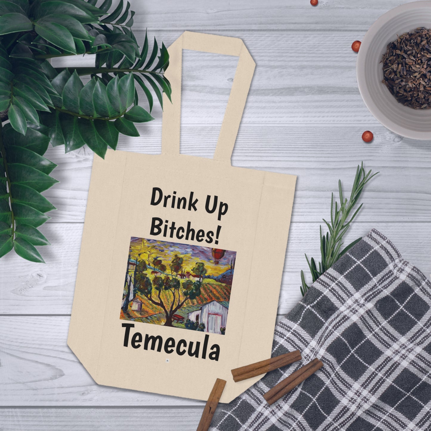Drink up Bitches! Temecula Double Wine Tote Bag featuring "Good morning Wine Country" painting