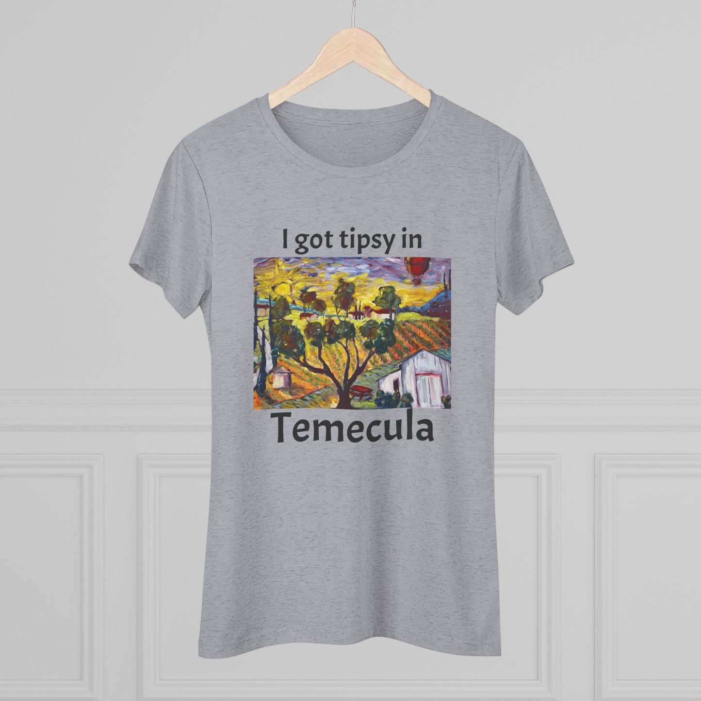 I got tipsy in Temecula Women's fitted Triblend Tee Temecula tee shirt souvenir "Ultimate Sunrise" Ultimate Vineyards & Winery