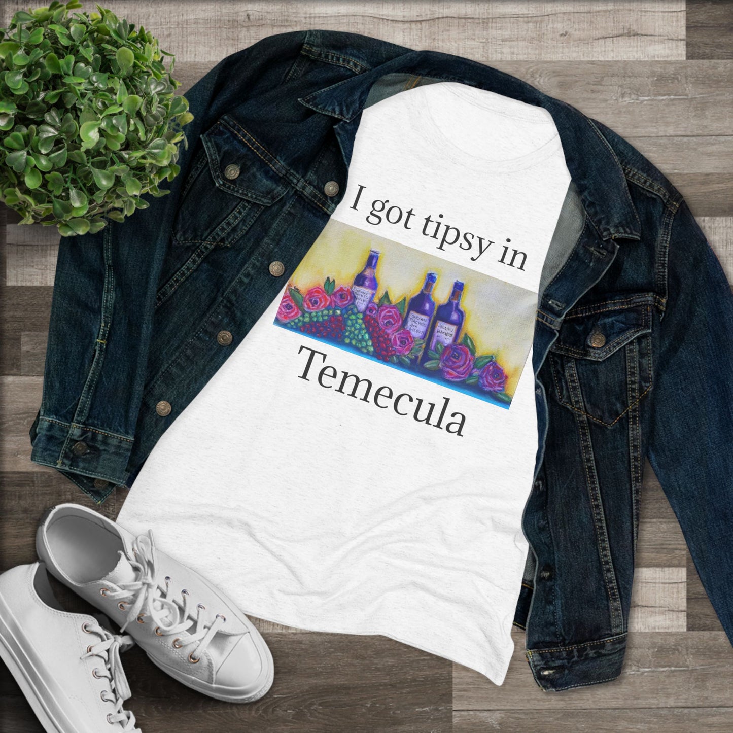 I got tipsy in Temecula Women's fitted Triblend Tee Temecula tee shirt souvenir GBV Wine and Roses Art