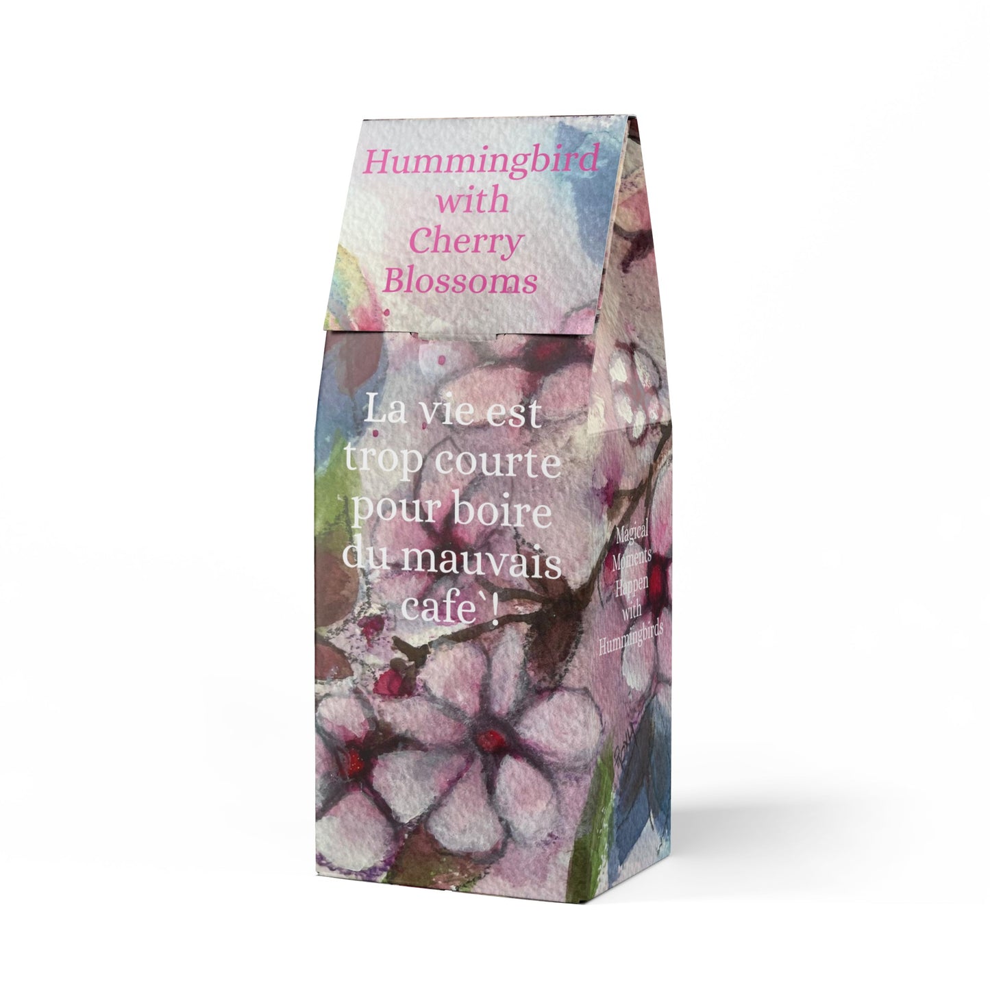 Life is too short to drink bad coffee! -Hummingbird with Cherry Blossoms- Toasty Roast Coffee 12.0z Bag