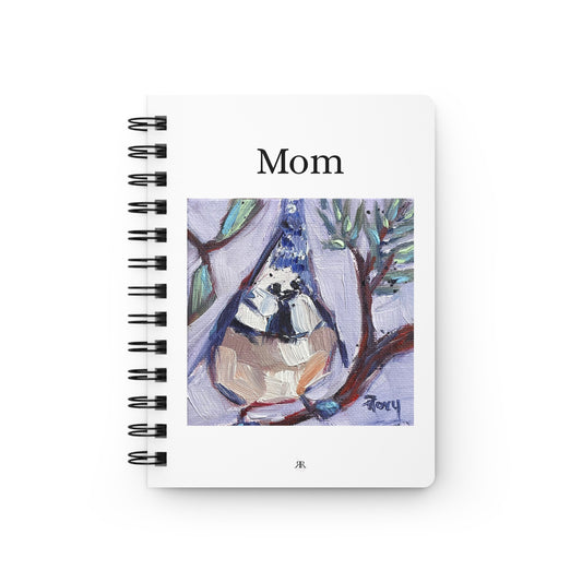 Mom- Tit Birds-With Sentiments Spiral Bound Journal