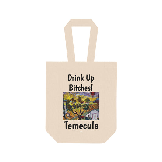 Drink up Bitches! Temecula Double Wine Tote Bag featuring "Good morning Wine Country" painting
