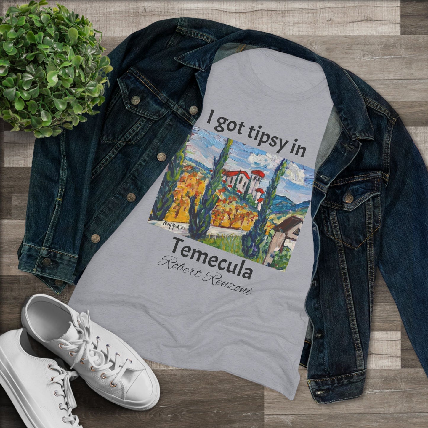 I got tipsy in Temecula Women's fitted Triblend Tee Temecula tee shirt souvenir -Robert Renzoni
