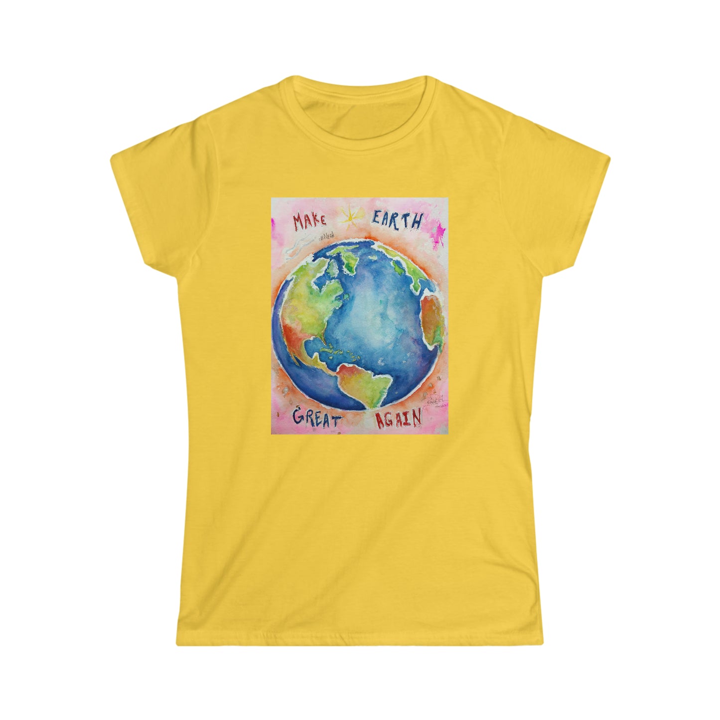 Make Earth Great Again Women's Softstyle  Semi-Fitted Tee
