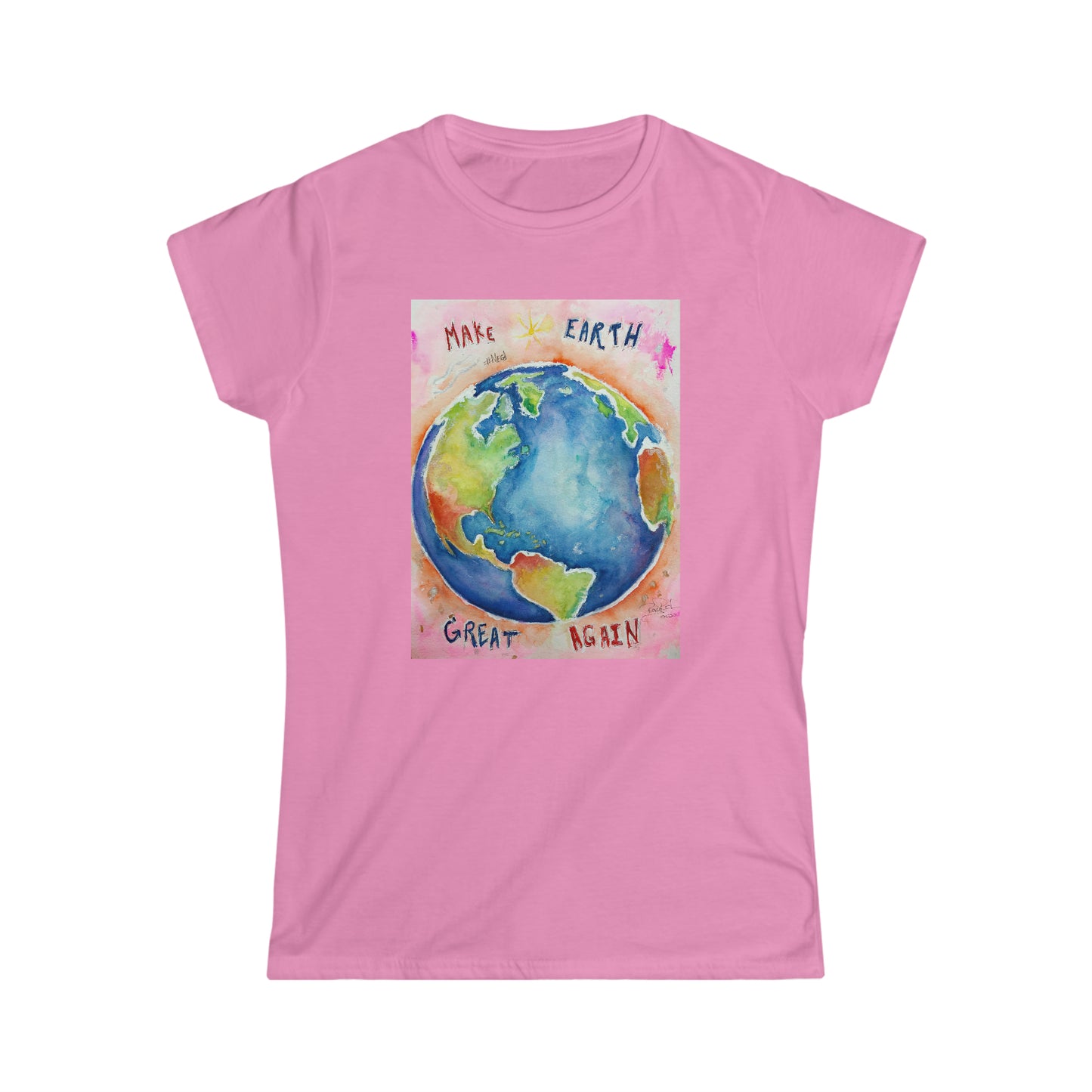Make Earth Great Again Women's Softstyle  Semi-Fitted Tee