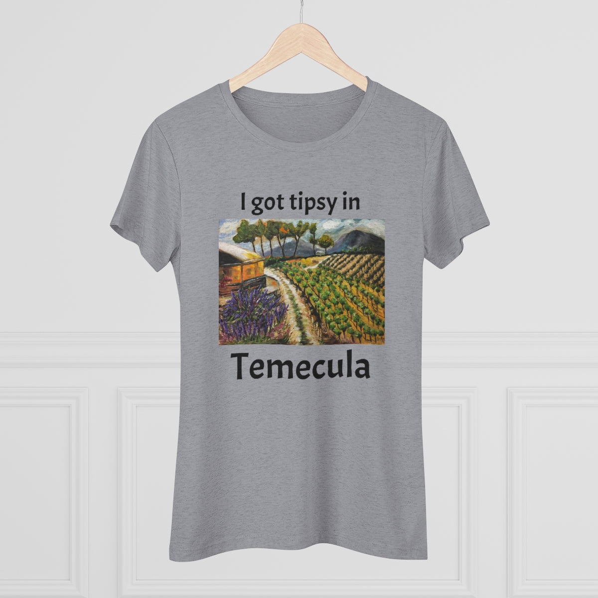 I got tipsy in Temecula Women's fitted Triblend Tee Temecula tee shirt souvenir "Summer Vines"