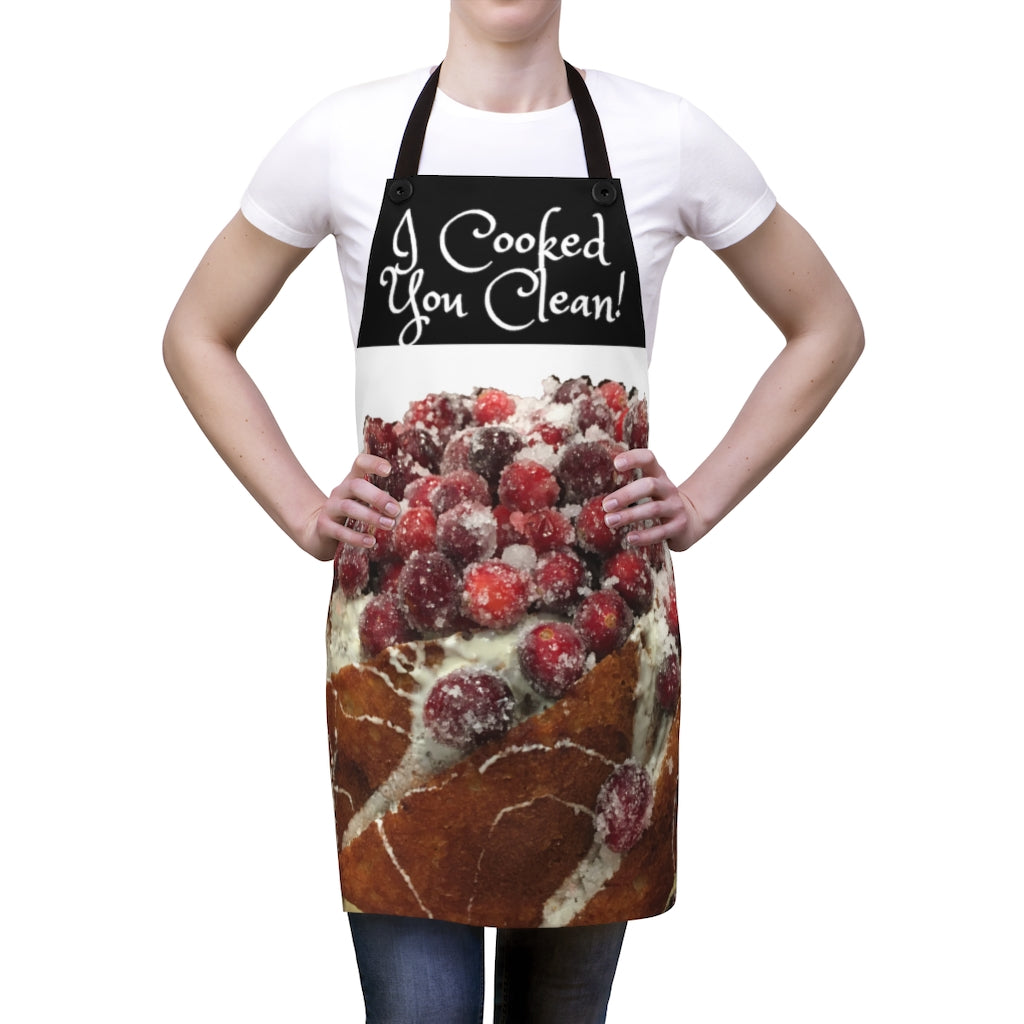 I cooked, you clean!   Kitchen Apron with Original Cranberry Bundt Cake Photo by Roxy Art Print funny saying Wearable