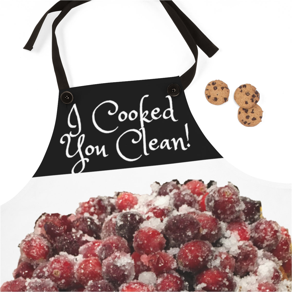 I cooked, you clean!   Kitchen Apron with Cranberry Bundt Cake