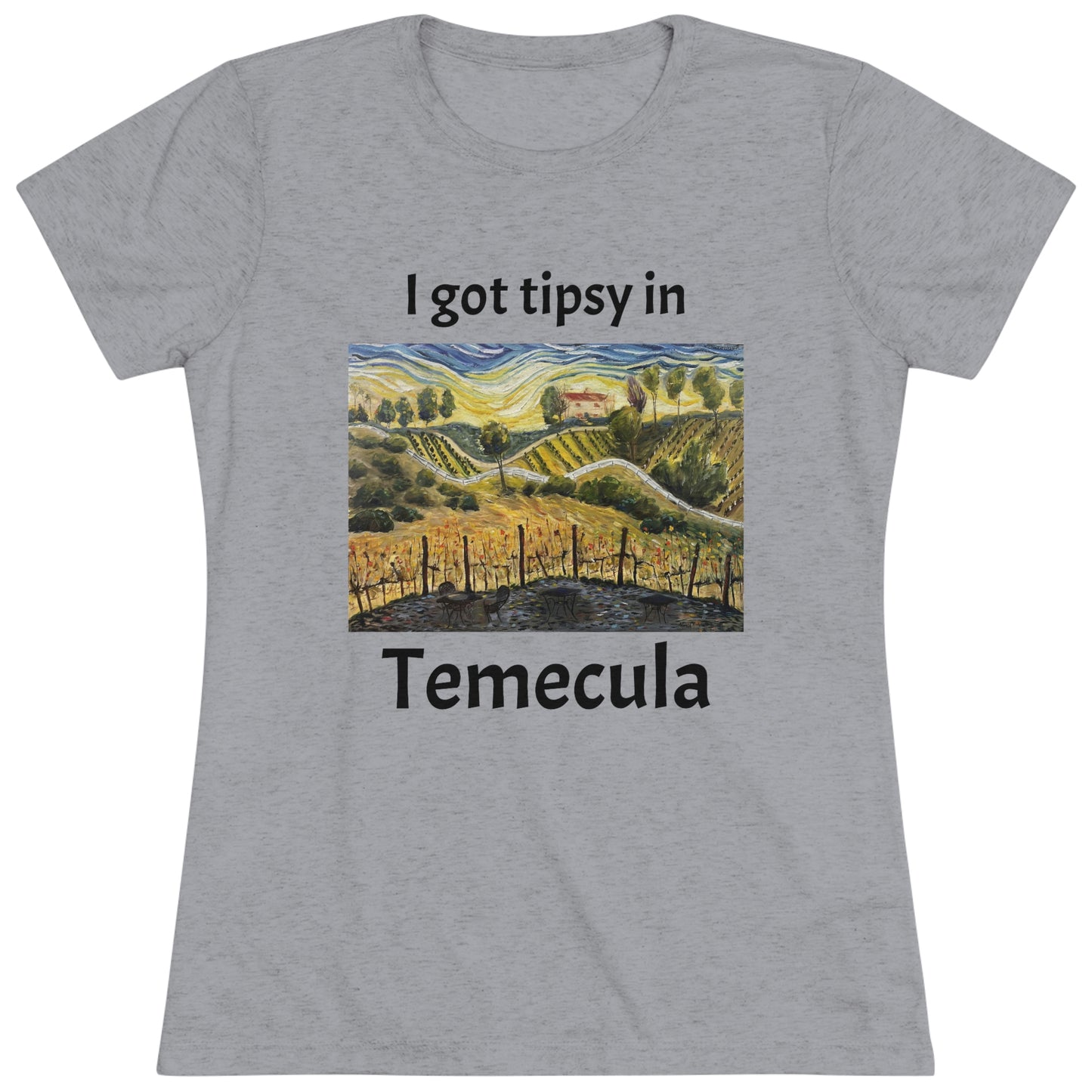 I got tipsy in Temecula Women's fitted Triblend Tee Temecula tee shirt souvenir "Sunset at the Villa" GBV Winery