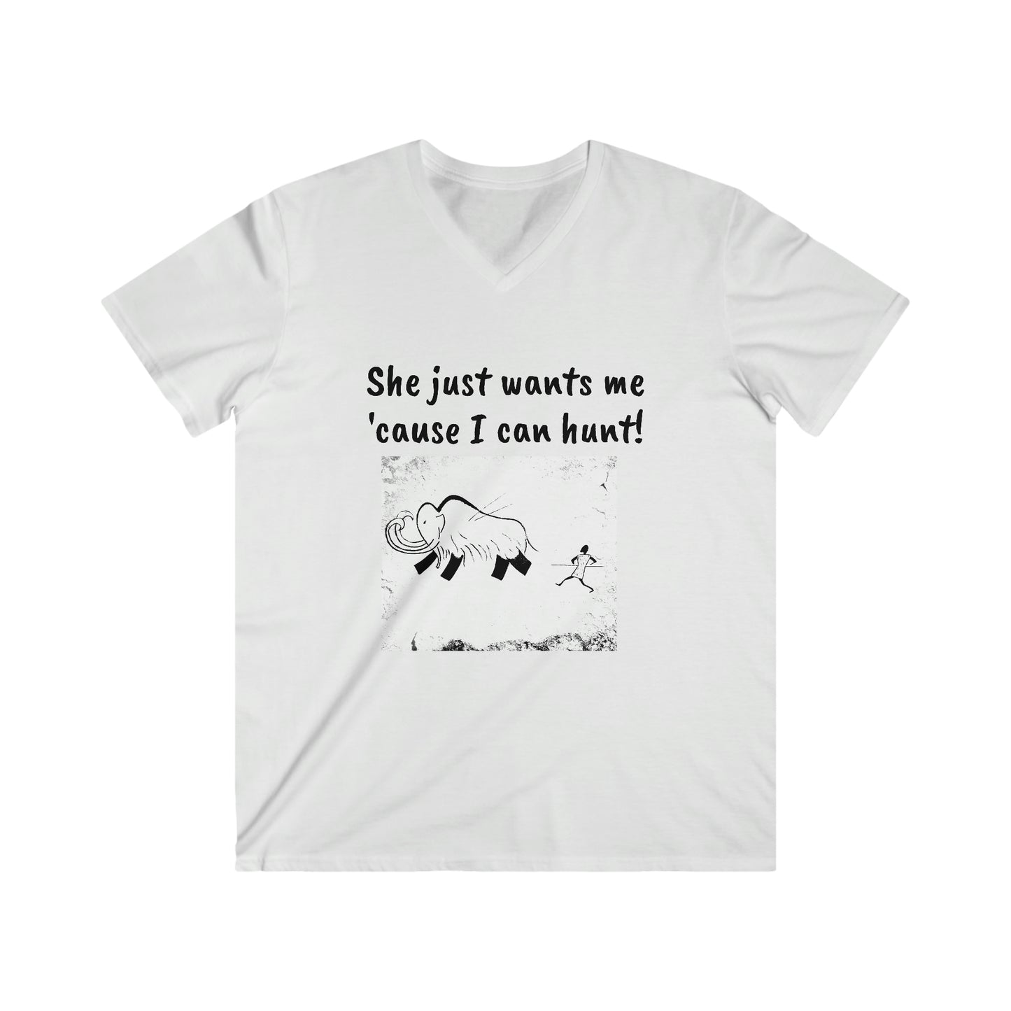 Roxy Rich Comedy "She just wants me 'cause I can hunt!" Men's Fitted V-Neck Short Sleeve Tee