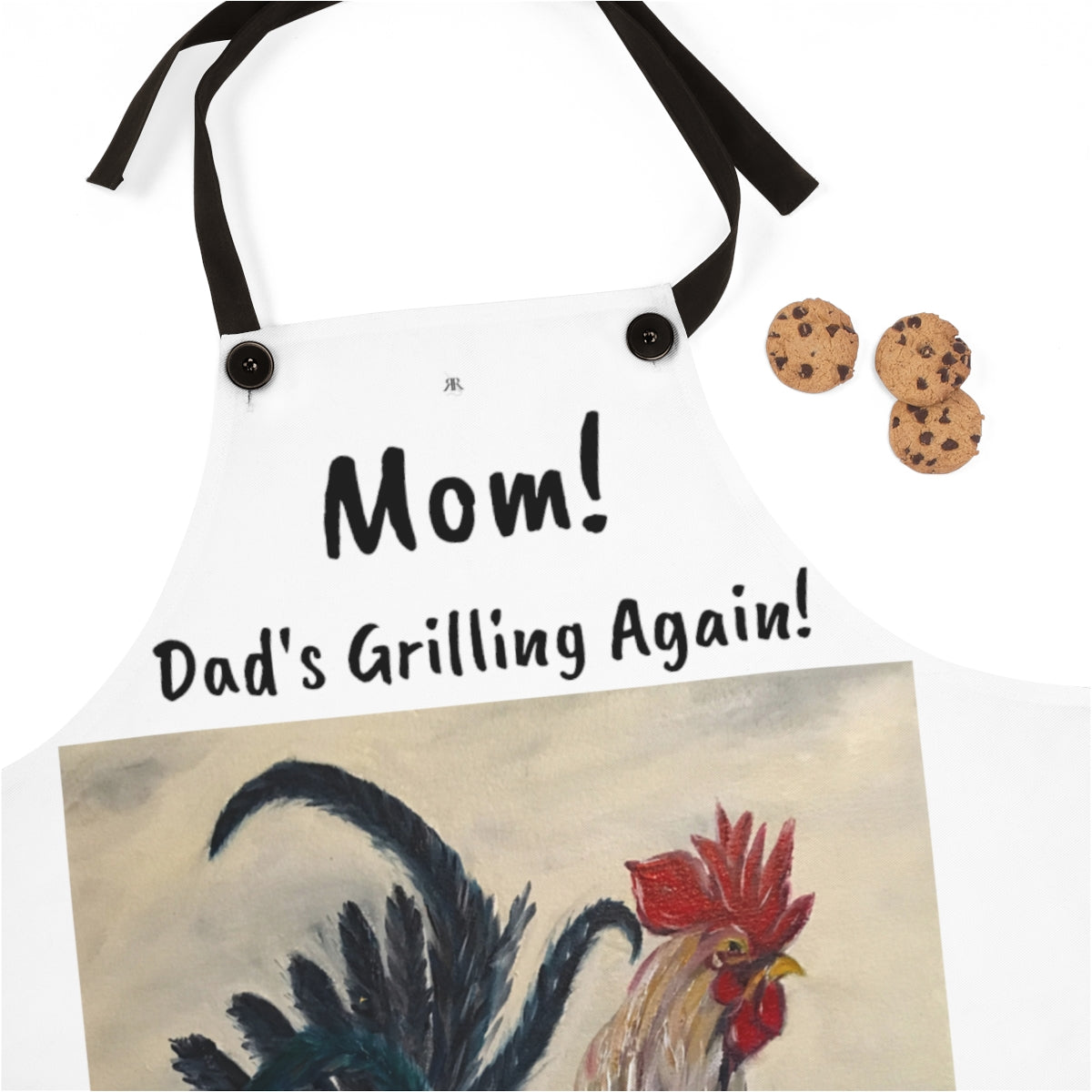 Mom!  Dad's Grilling Again!  saying with Original Rooster Painting  Boss Printed on a white cooking Apron Fathers Day Gift