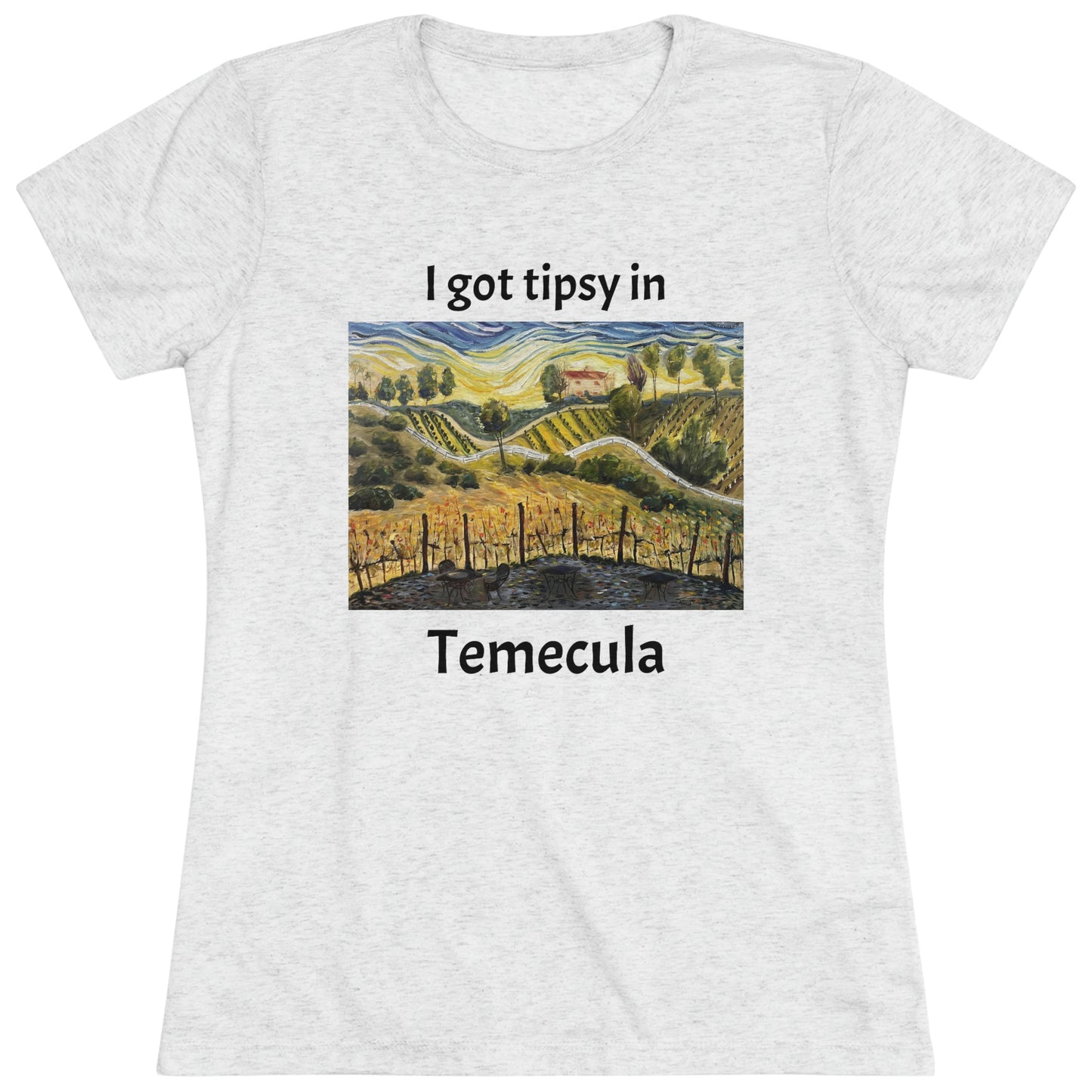 I got tipsy in Temecula Women's fitted Triblend Tee Temecula tee shirt souvenir "Sunset at the Villa" GBV Winery