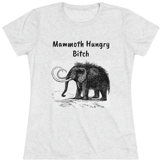 Roxy Rich Comedy citation drôle « Mammoth Hungry Bitch » Tee Triblend ajusté pour femmes